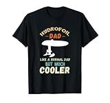 Foiler Hydrofoil Dad Foil Efoil Electric Hydrofoil Surfboard T-Shirt