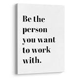 XWELLDAN Be The Person You Want to Work With Inspirational Quote Wall Art Canvas Prints,Team Work Motivational Quotes Wall Art Decor for Home Office Workplace, 11 x 14 Inch, Framed