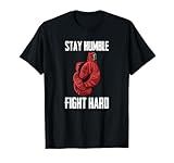 Stay Humble Fight Hard Boxing Gloves - Boxer T-Shirt