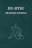 Jiu-Jitsu Training Journal: An Ideal Brazilian Jiu-Jitsu Gift For BJJ Fanatics. Planner-Style Notebook to Log Techniques, Goals, Rolling Notes, Session Performance, and Future Improvements.