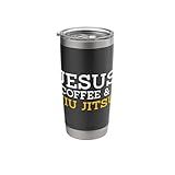 Jesus Coffee & Jiu Jitsu Cool Combat BJJ MMA Fighter Gift Stainless Steel Insulated Tumbler