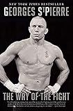 The Way of the Fight: A New York Times Bestselling Inspirational Memoir on Discipline, Purpose, and Philosophy