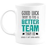 quotedazur - Personalized Custom Coffee Mug Good Luck Tryin' To Find A Better Team Than Us - Going Away Gift Coworker Women Men - Farewell Gifts - Leaving for Friends Colleague Boss Co-Worker