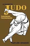 A Guide to Judo Throwing Technique: with additional physiological explanations