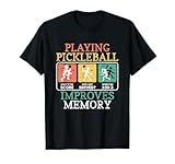 Playing Pickleball Improves Memory Pickleball T-Shirt Small