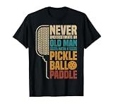 Never Underestimate an Old Man with A Pickleball Paddle Funny T-Shirt Tee for Men