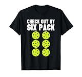 Check Out My Six Pack Pickleball T-Shirt
