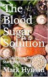 The Blood Sugar Solution: 10-Day Detox Diet Starter Kit