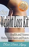The Weight Loss Kit - Health and Fitness Motivational Quotes (The Inspirational Series by Rich Bitch Living)