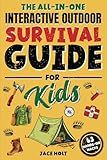 The All-in-One Interactive Outdoor Survival Guide for Kids: Master Fun Skills to Make Fires, Build Shelters, Learn First Aid, and Brave the Wilderness