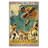 MUYIASER Metal Signs Everything Will Kill You So Choose Something Fun Rugby Sign Vintage Signs Retro Aluminum Tin Sign for Garden Kitchen Office Home Bar Cafe Decor 8x12 Inch
