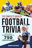The Complete Book of Football Trivia: Test Your Knowledge with 750 Questions (The Greatest Trivia Challenge)