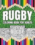 Rugby Coloring Book For Adults: A Stress-Relief, Inspiring and Humorous Coloring Pages for Coaches, Players and Fans