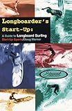Longboarder's Start-Up: A Guide to Longboard Surfing (Start-Up Sports series)