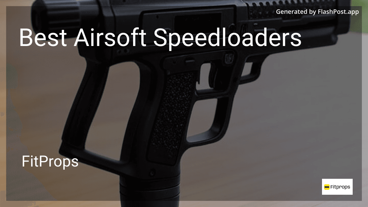9 Best Airsoft Speedloaders in October 2026