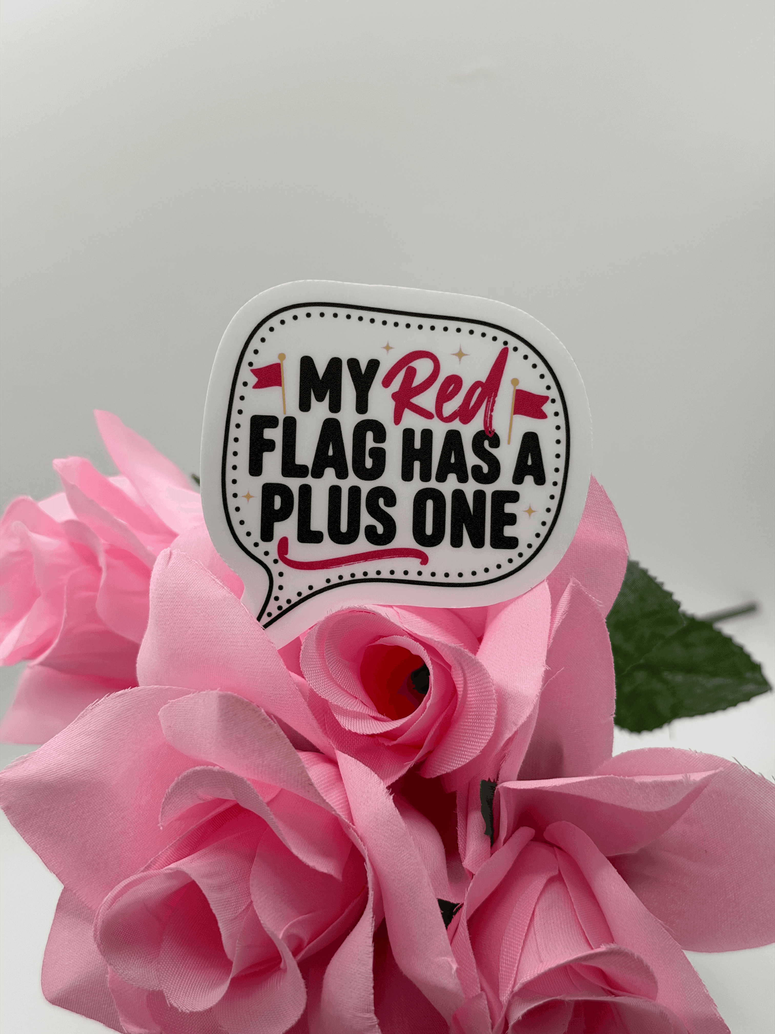 My Red Flag Has a Plus One Funny Quote Sticker