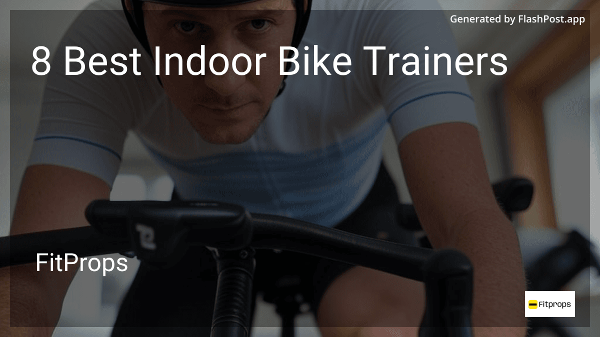 8 Best Indoor Bike Trainers in 2025 preview