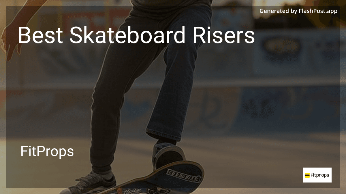Skiriting Risers 7 Best Skateboard Risers in July 2026